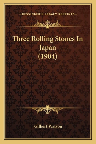 Three Rolling Stones In Japan (1904)