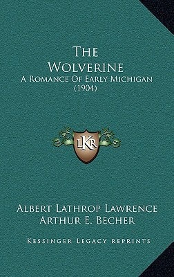 The Wolverine: A Romance Of Early Michigan (1904)