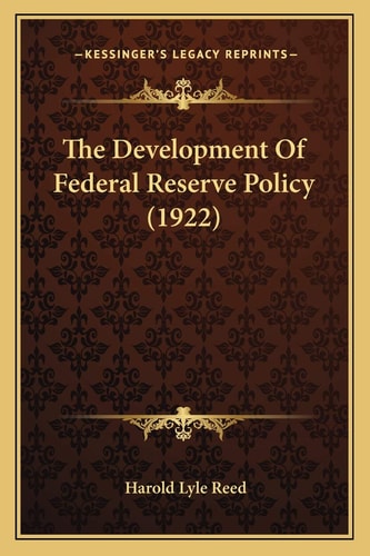 The Development Of Federal Reserve Policy (1922)