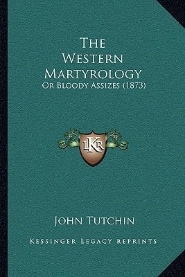 The Western Martyrology: Or Bloody Assizes (1873)