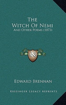 The Witch Of Nemi: And Other Poems (1873)