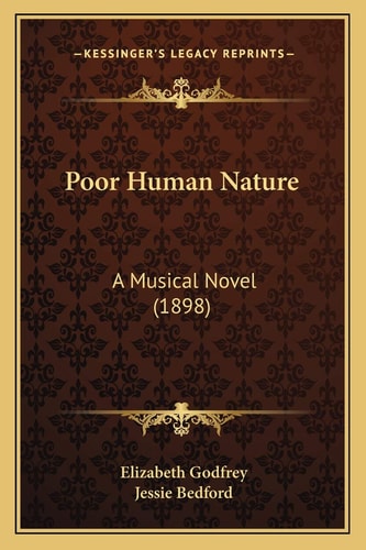 Poor Human Nature: A Musical Novel (1898)