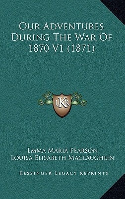 Our Adventures During The War Of 1870 V1 (1871)