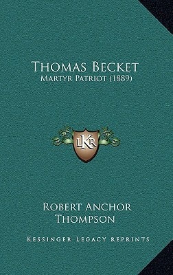 Thomas Becket: Martyr Patriot (1889)