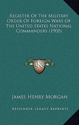 Register Of The Military Order Of Foreign Wars Of The United States National Commandery (1900)