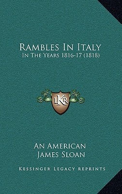 Rambles In Italy: In The Years 1816-17 (1818)