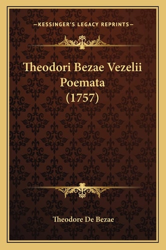 Theodori Bezae Vezelii Poemata (1757)