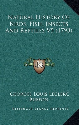 Natural History Of Birds, Fish, Insects And Reptiles V5 (1793)