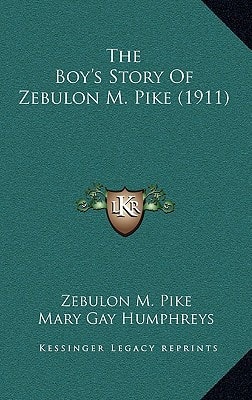 The Boy's Story Of Zebulon M. Pike (1911)