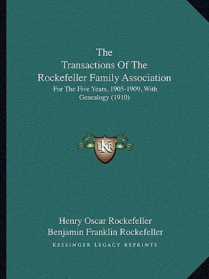The Transactions Of The Rockefeller Family Association: For The Five Years, 1905-1909, With Genealogy (1910)