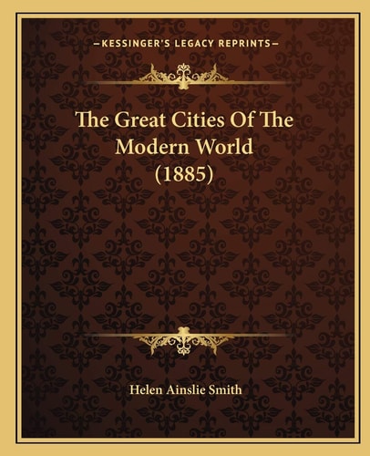 The Great Cities Of The Modern World (1885)