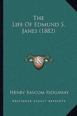The Life of Edmund S. Janes (1882)
