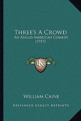 Three's A Crowd: An Anglo-American Comedy (1917)