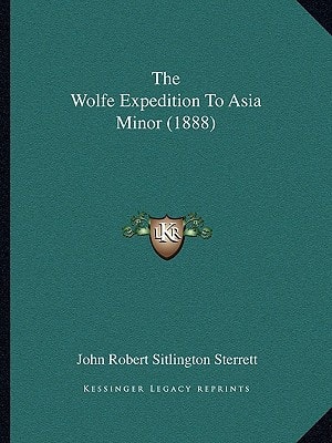 The Wolfe Expedition To Asia Minor (1888)
