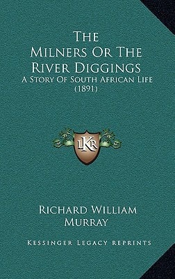 The Milners Or The River Diggings: A Story Of South African Life (1891)