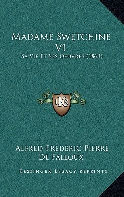 Madame Swetchine V1: Sa Vie Et Ses Oeuvres (1863)