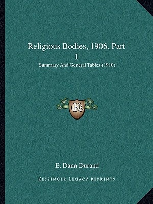 Religious Bodies, 1906, Part 1: Summary And General Tables (1910)