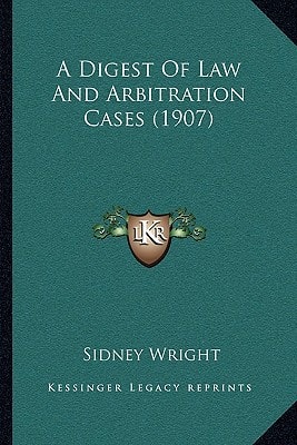 A Digest Of Law And Arbitration Cases (1907)