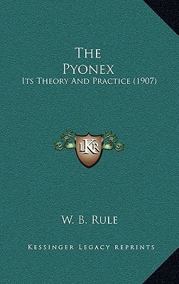 The Pyonex: Its Theory And Practice (1907)