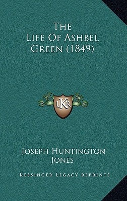 The Life Of Ashbel Green (1849)