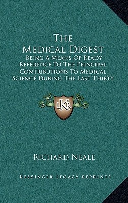The Medical Digest: Being A Means Of Ready Reference To The Principal Contributions To Medical Science During The Last Thirty Years (1877)