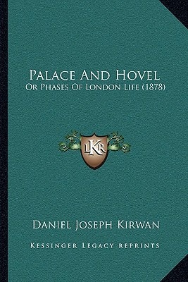 Palace And Hovel: Or Phases Of London Life (1878)