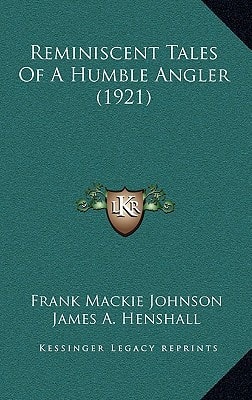 Reminiscent Tales Of A Humble Angler (1921)