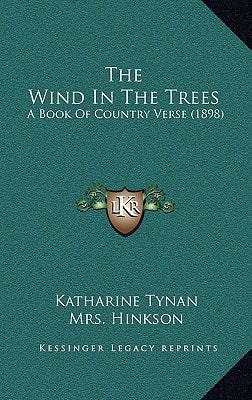 The Wind In The Trees: A Book Of Country Verse (1898)