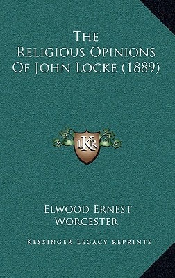 The Religious Opinions Of John Locke (1889)