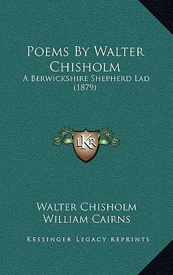 Poems By Walter Chisholm: A Berwickshire Shepherd Lad (1879)