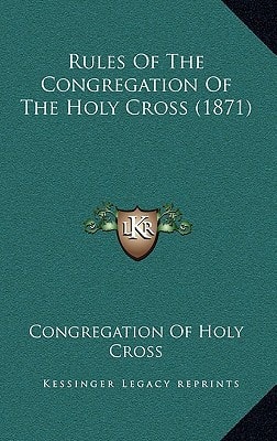 Rules Of The Congregation Of The Holy Cross (1871)