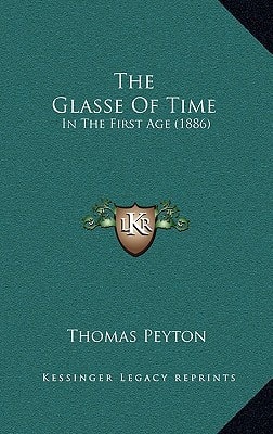 The Glasse Of Time: In The First Age (1886)