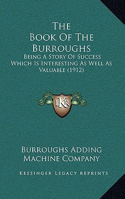 The Book Of The Burroughs: Being A Story Of Success Which Is Interesting As Well As Valuable (1912)