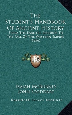 The Student's Handbook Of Ancient History: From The Earliest Records To The Fall Of The Western Empire (1856)