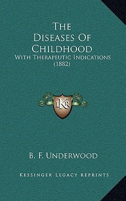 The Diseases Of Childhood: With Therapeutic Indications (1882)