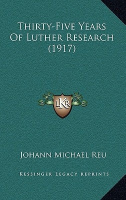 Thirty-Five Years Of Luther Research (1917)
