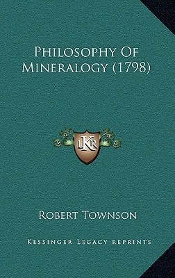 Philosophy Of Mineralogy (1798)