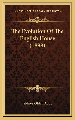 The Evolution Of The English House (1898)