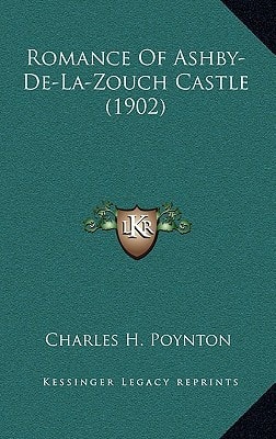 Romance Of Ashby-De-La-Zouch Castle (1902)