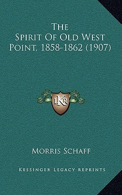 The Spirit Of Old West Point, 1858-1862 (1907)