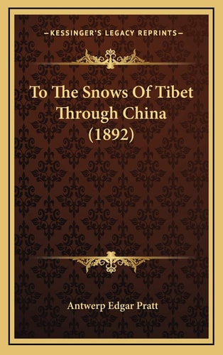 To The Snows Of Tibet Through China (1892)