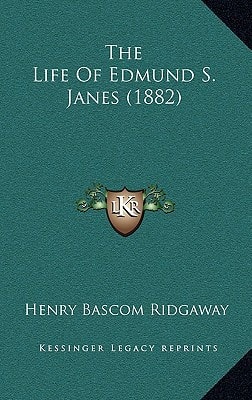The Life of Edmund S. Janes (1882)