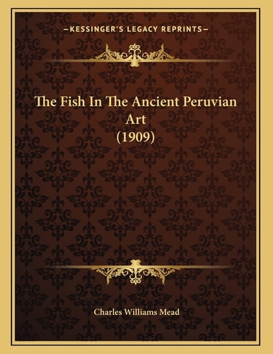 The Fish In The Ancient Peruvian Art (1909)