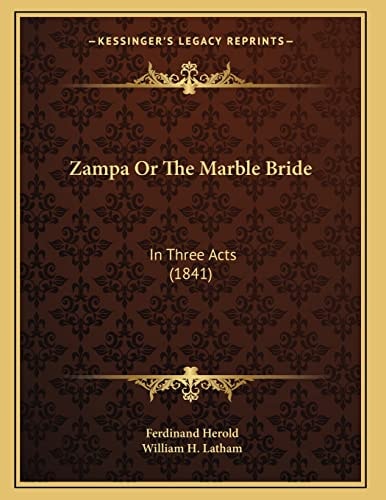 Zampa Or The Marble Bride: In Three Acts (1841)