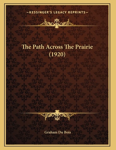 The Path Across The Prairie (1920)