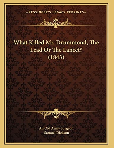 What Killed Mr. Drummond, The Lead Or The Lancet? (1843)