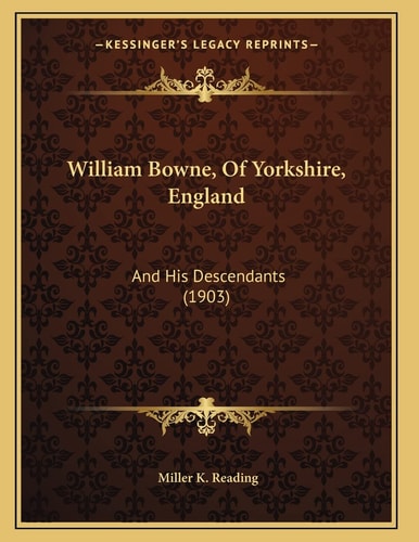 William Bowne, Of Yorkshire, England: And His Descendants (1903)