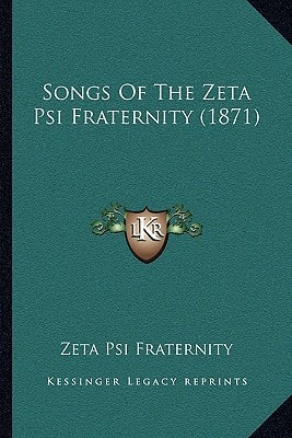 Songs Of The Zeta Psi Fraternity (1871)