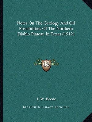 Notes On The Geology And Oil Possibilities Of The Northern Diablo Plateau In Texas (1912)