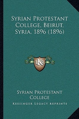 Syrian Protestant College, Beirut, Syria, 1896 (1896)